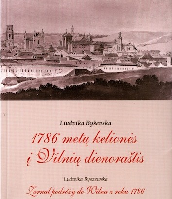 Liudvika Byševksa. 1786 metų kelionės į Vilnių dienoraštis