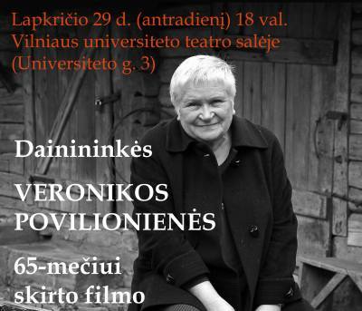 Veronika Povilionienė – žymiausia lietuvių liaudies dainų dainininkė, tautinio dvasios paveldo puoselėtoja ir gaivintoja, autentiškos dainos ir etninės kultūros simbolis.