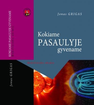 Pasirodė dar viena nauja Vilniaus universiteto emerito, prof. Jono Grigo mokslo populiarinimo knyga „Kokiame pasaulyje gyvename (mokslininko akimis)“.