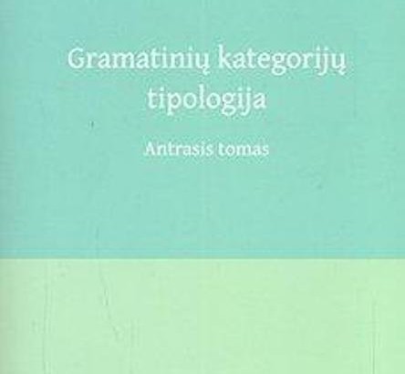V. Plungianas „Gramatinių kategorijų tipologija“ II tomas