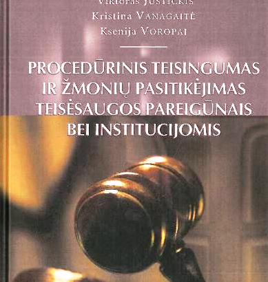 Monografija „Procedūrinis teisingumas ir žmonių pasitikėjimas teisėsaugos pareigūnais bei institucijomis“