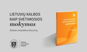 Vilniaus universiteto leidyklos naujiena: „Lietuvių kalbos kaip svetimosios mokymas“