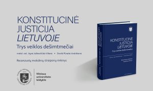 Vilniaus universiteto leidyklos naujiena: „Konstitucinė justicija Lietuvoje. Trys veiklos dešimtmečiai“