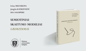 Vilniaus universiteto leidyklos naujiena: „Semiotiniai skaitymo modeliai. Grimzdimas“