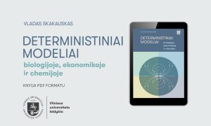 Vilniaus universiteto leidyklos naujiena: „Deterministiniai modeliai biologijoje, ekonomikoje ir chemijoje“