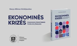 VU leidyklos naujiena: „Ekonominės krizės. Finansinio prisotinimo teorijos įžvalgos“