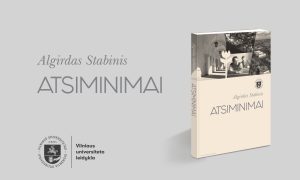 Vilniaus universiteto leidyklos naujiena: Algirdo Stabinio „Atsiminimai“