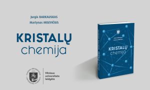 Vilniaus universiteto naujiena: „Kristalų chemija“