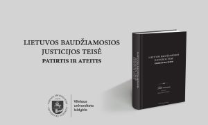 VU leidyklos naujiena: „Lietuvos baudžiamosios justicijos teisė. Patirtis ir ateitis“