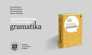 Vilniaus universiteto leidyklos naujiena: „Praktinė bendrinės lietuvių kalbos gramatika“